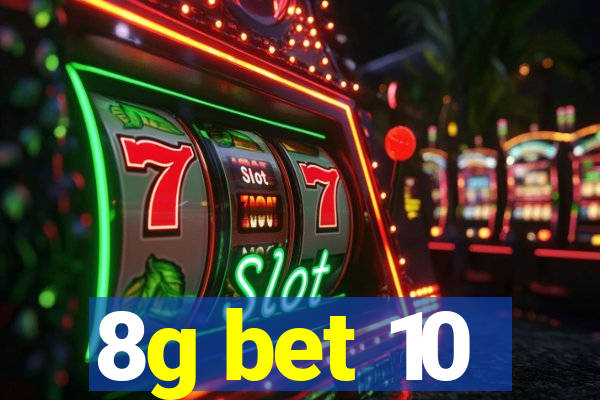 8g bet 10